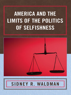 cover image of America and the Limits of the Politics of Selfishness